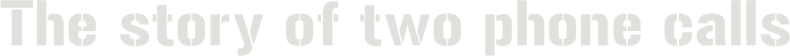 The story of two phone calls